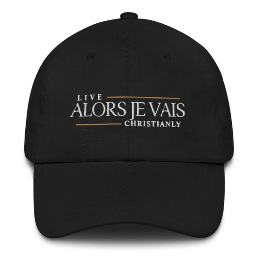 ALORS JE VAIS - LIVE CHRISTANLY DAD HAT