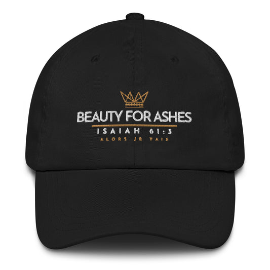 BEAUTY FOR ASHES DAD HAT