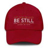 LET GOD BE GOD - BE STILL DAD HAT