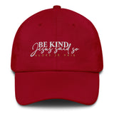 BE KIND BEACUSE JESUS SAID SO DAD HAT