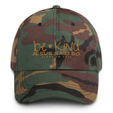 BE KIND JESUS SAID SO DAD HAT (STYLE GOLDEN HEART)