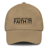 WHEN IN DOUBT FAITH IT DAD HAT