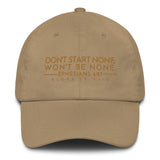 DONT START NONE- WONT BE NONE DAD HAT