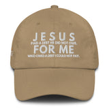 JESUS FOR ME DAD HAT