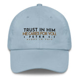 TRUST IN HIM HE CARES FOR YOU DAD HAT