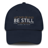 LET GOD BE GOD - BE STILL DAD HAT