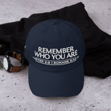 REMEMBER WHO YOU ARE DAD HAT BLESS