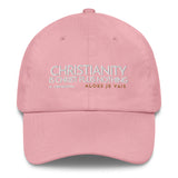 CHRISTIANITY IS CHRIST PLUS NOTHING DAD HAT