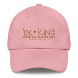 BE KIND JESUS SAID SO DAD HAT (STYLE GOLDEN HEART)