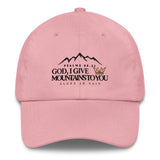 GOD I GIVE YOU MOUNTAINS DAD HAT