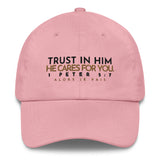 TRUST IN HIM HE CARES FOR YOU DAD HAT