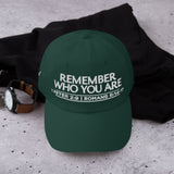 REMEMBER WHO YOU ARE DAD HAT BLESS