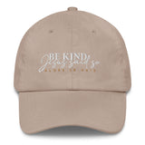 BE KIND BEACUSE JESUS SAID SO DAD HAT