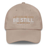 LET GOD BE GOD BE STILL DAD HAT