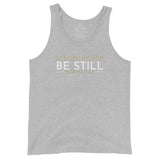 LET GOD BE GOD - BE STILL Unisex Tank Top (W)