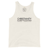 CHRISTIANITY IS CHRIST PLUS NOTHING UNISEX TANK TOP (W)