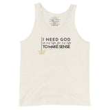 I need God in my life... Tank Top (W)