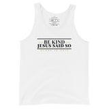 BE KIND - JESUS SAID SO UNISEX TANK TOOP (W)STYLE2)