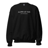 CLASSIC ALORS JE VAIS SIGNATURE SWEATSHIRT