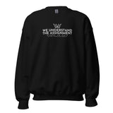 WE UNDERSTAND THE ASSIGNMENT SWEATSHIRT (STYLE CC -B)