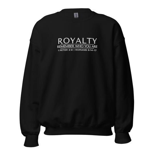 ROYALTY - REMEMBER WHO YOU ARE SWEATSHIRT