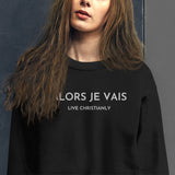 CLASSIC ALORS JE VAIS SIGNATURE SWEATSHIRT