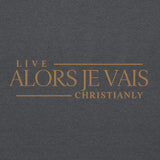 ALORS JE VAIS - LIVE CHRISTANLY SWWEATSHIRT (STYLE GOLD, CLASSIC + SIGNATURE-W)