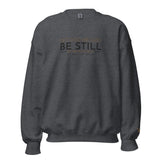 LET GOD BE GOD - BE STILL SWEATSHIRT