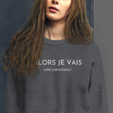 CLASSIC ALORS JE VAIS SIGNATURE SWEATSHIRT