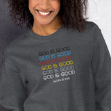 GOD IS GOOD!!! SWEATSHIRT :D