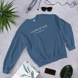 CLASSIC ALORS JE VAIS SIGNATURE SWEATSHIRT