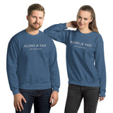 CLASSIC ALORS JE VAIS SIGNATURE SWEATSHIRT