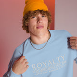 ROYALTY - REMEMBER WHO YOU ARE SWEATSHIRT