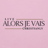 ALORS JE VAIS - LIVE CHRISTANLY SWEATSHIRT (CLASSIC-W