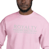 ROYALTY - REMEMBER WHO YOU ARE SWEATSHIRT