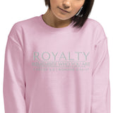 ROYALTY - REMEMBER WHO YOU ARE SWEATSHIRT