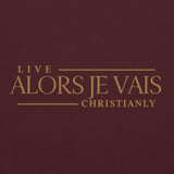 ALORS JE VAIS - LIVE CHRISTANLY SWWEATSHIRT (STYLE GOLD, CLASSIC + SIGNATURE-W)