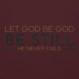 LET GOD BE GOD - BE STILL SWEATSHIRT