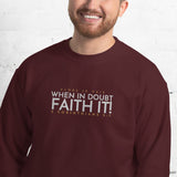 FAITH IT! SWEATSHIRT