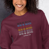 GOD IS GOOD!!! SWEATSHIRT :D