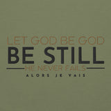 LET GOD BE GOD - BE STILL SWEATSHIRT
