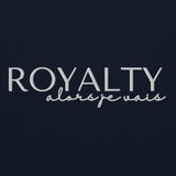 ROYALTY - ALORS JE VAIS SWEATSHIRT