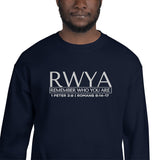 RWYA - REMEMBER WHO YOU YOU ARE SWEATSHIRT