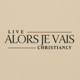 ALORS JE VAIS - LIVE CHRISTANLY SWEATSHIRT (CLASSIC-W