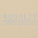 ROYALTY - REMEMBER WHO YOU ARE SWEATSHIRT