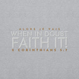 FAITH IT! SWEATSHIRT
