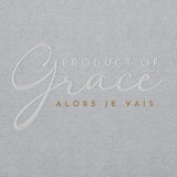 PRODUCT OF GRACE SWEATSHIRT (STYLE FANCY