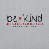 BE KIND JESUS SAID SO SWEATSHIRT STYLE RED-W