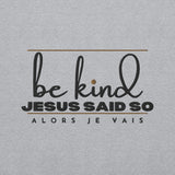 BE KIND JESUS SAID SWEATSHIRT STYLE 3