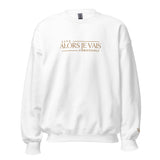 ALORS JE VAIS - LIVE CHRISTANLY SWWEATSHIRT (STYLE GOLD, CLASSIC + SIGNATURE-W)